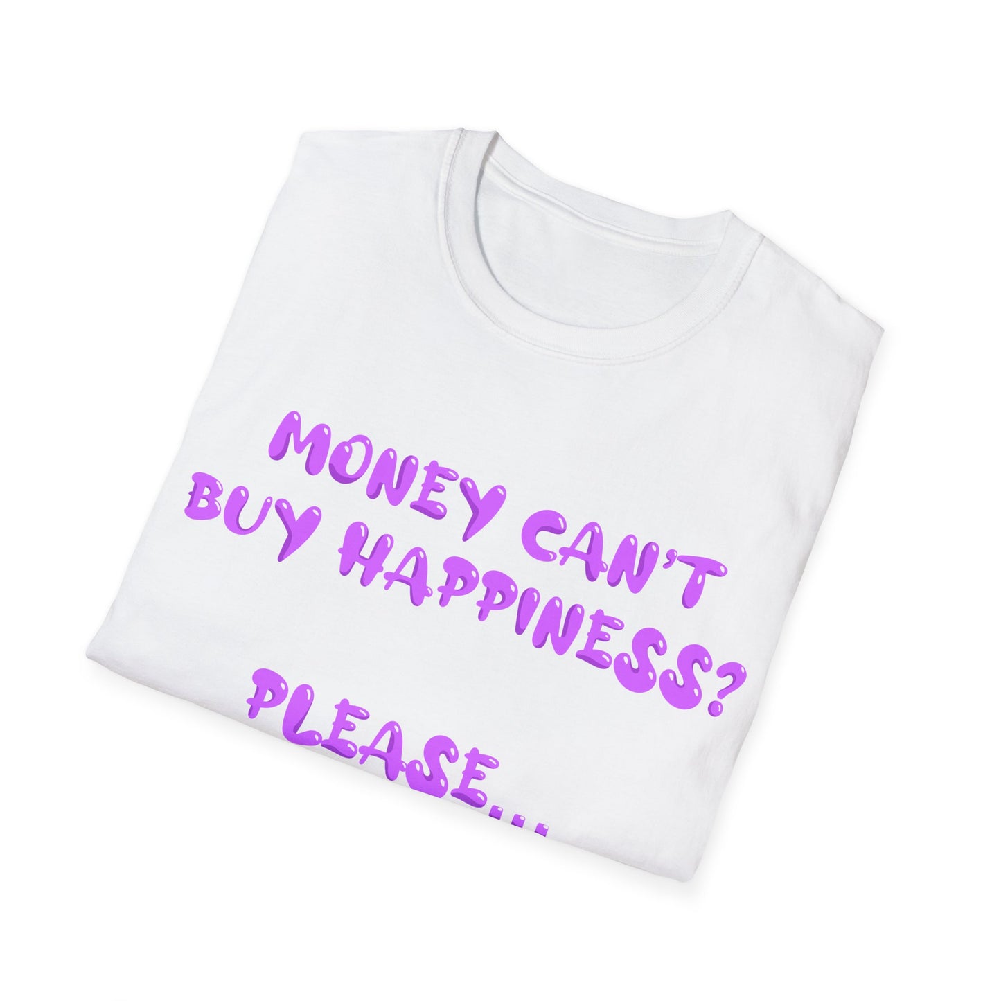 Money Can't Buy Happiness T Shirt