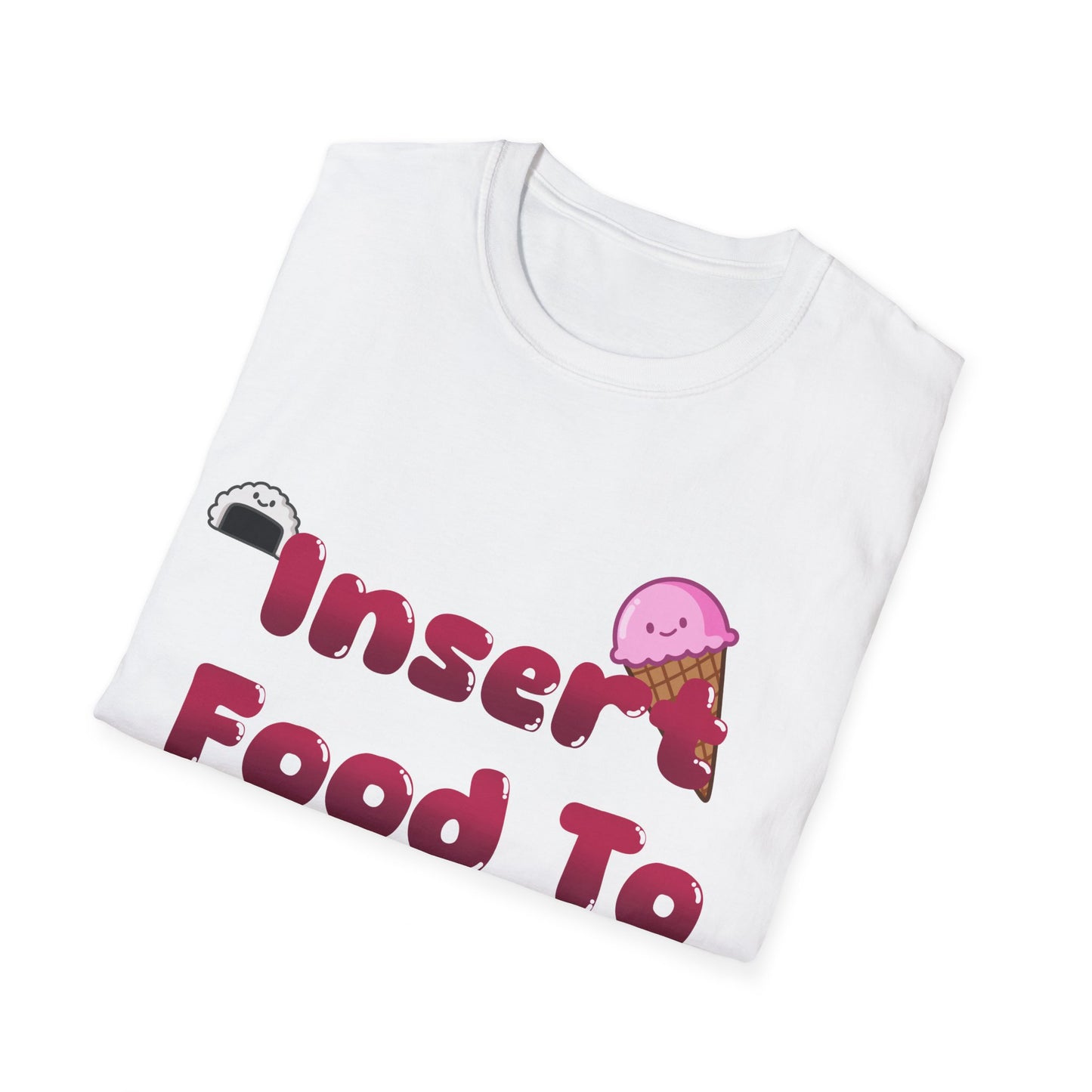 Funny Food T Shirt Insert Food To Begin