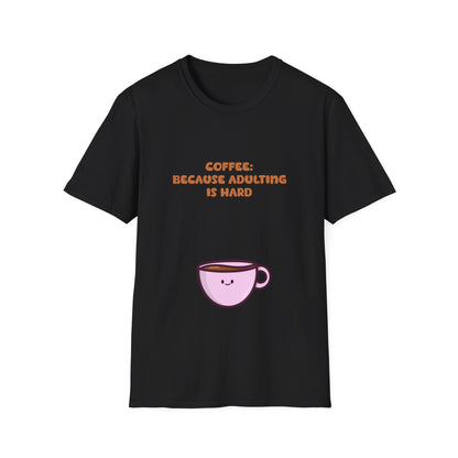 Coffee Because Adulting Is Hard T Shirt