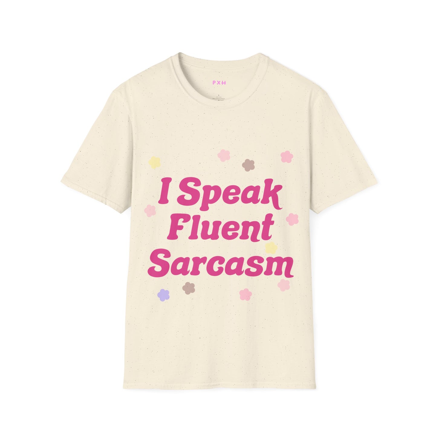 I Speak Fluent Sarcasm T Shirt