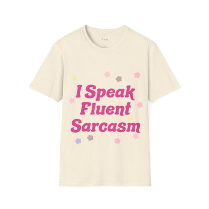 I Speak Fluent Sarcasm T Shirt