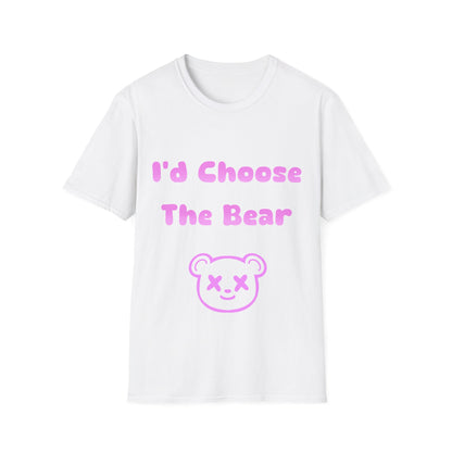 I'd Choose The Bear T Shirt