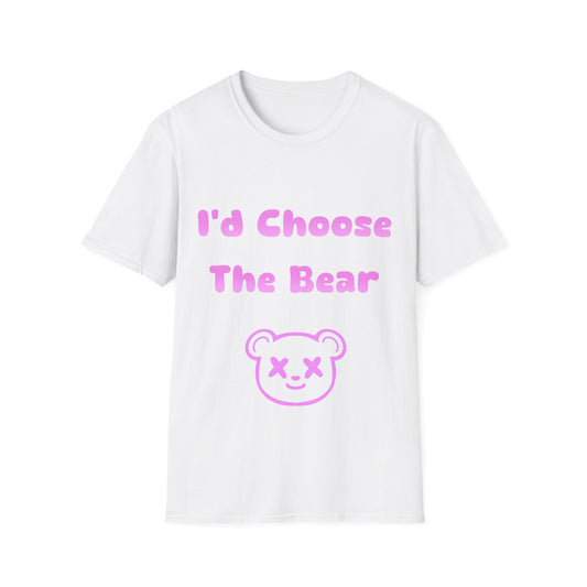 I'd Choose The Bear T Shirt