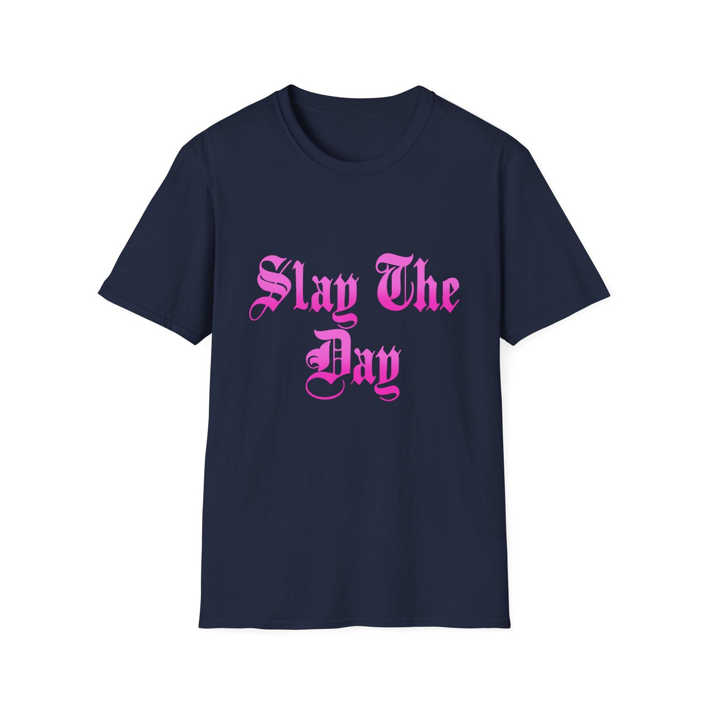 Slay The Day T Shirt