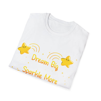 Dream Big Sparkle More Shine Bright T Shirt