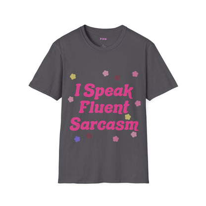 I Speak Fluent Sarcasm T Shirt