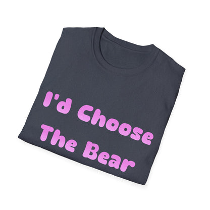 I'd Choose The Bear T Shirt