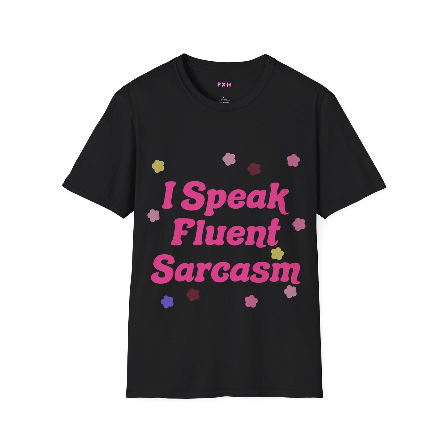 I Speak Fluent Sarcasm T Shirt