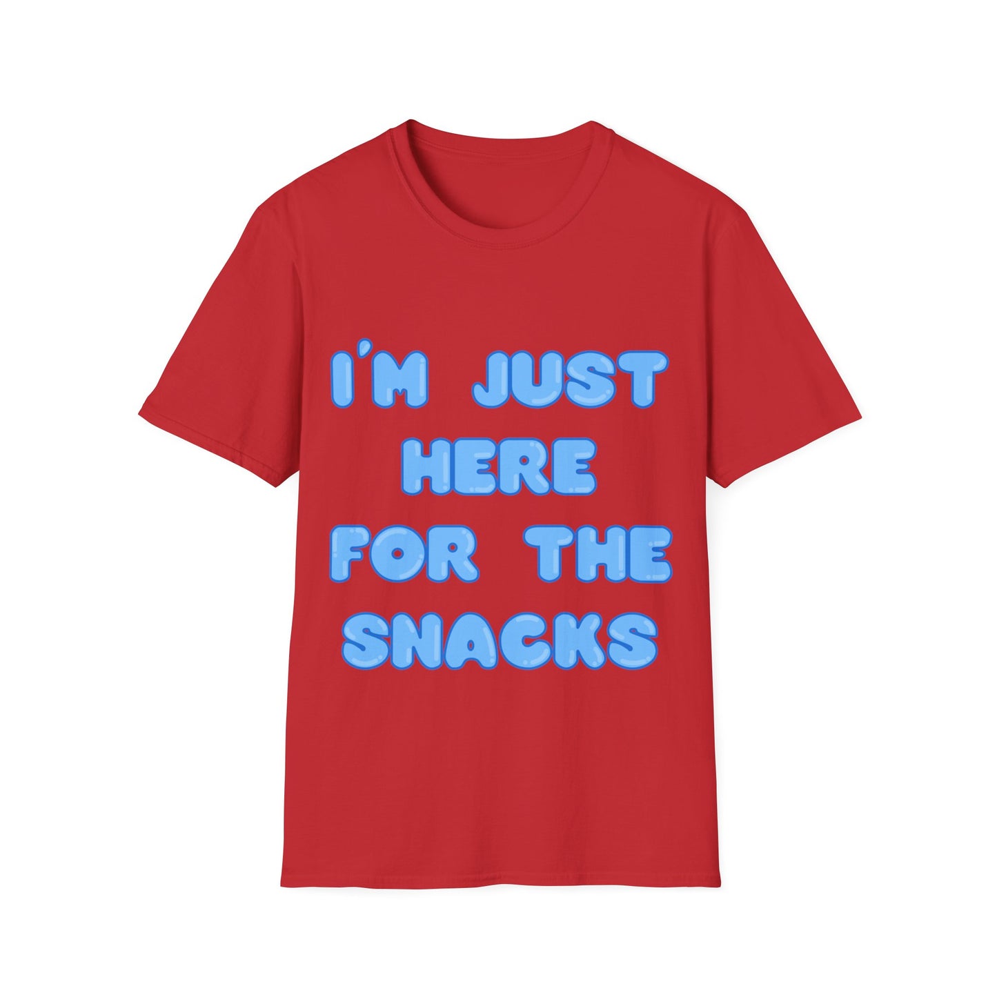 Just Here For The Snacks T Shirt