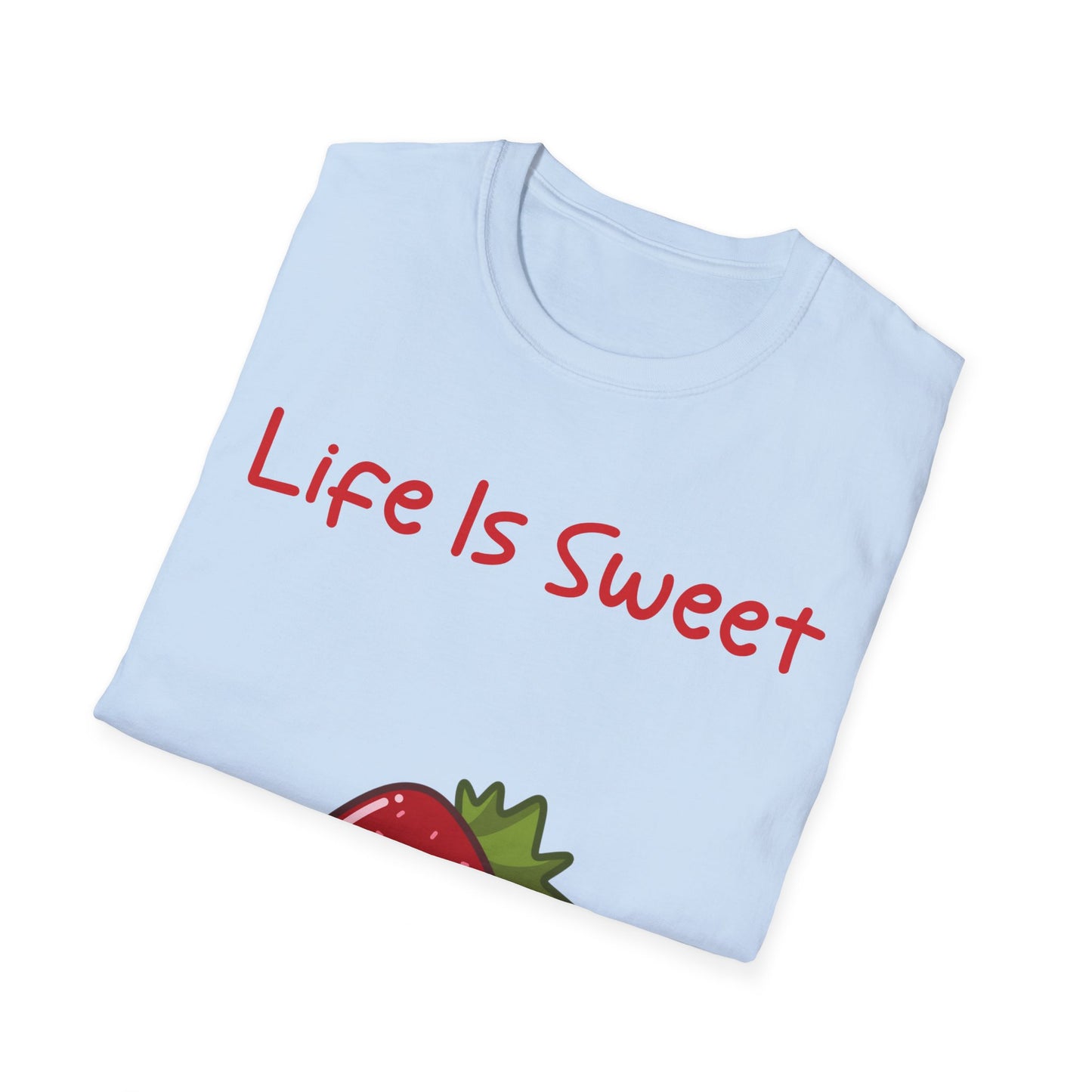 Life Is Sweet T Shirt