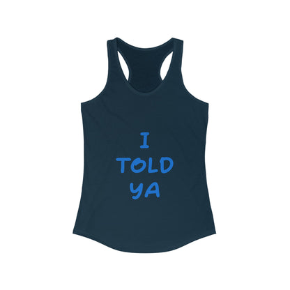 I Told Ya Tank Top