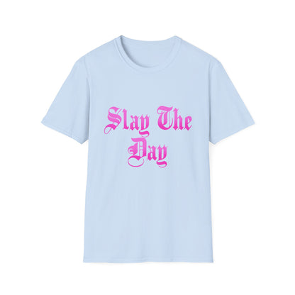 Slay The Day T Shirt