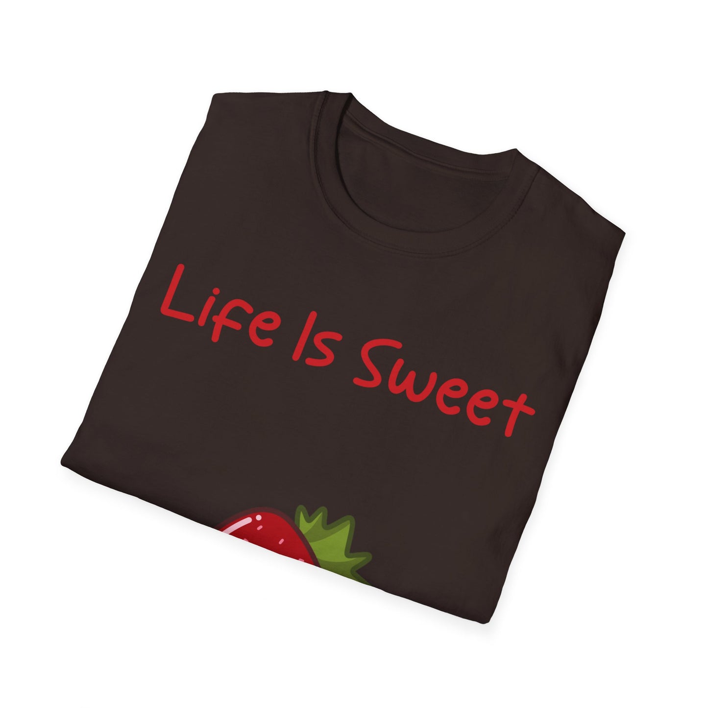 Life Is Sweet T Shirt