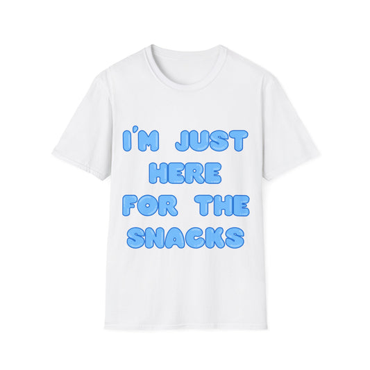 Just Here For The Snacks T Shirt