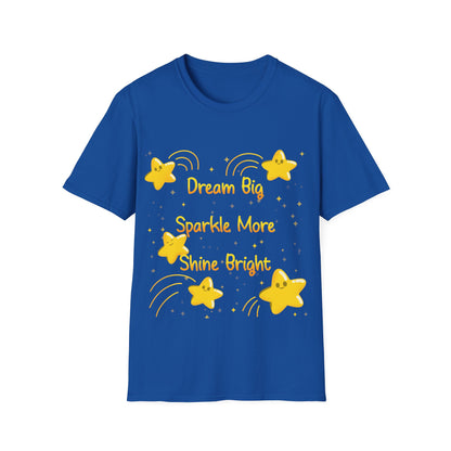 Dream Big Sparkle More Shine Bright T Shirt