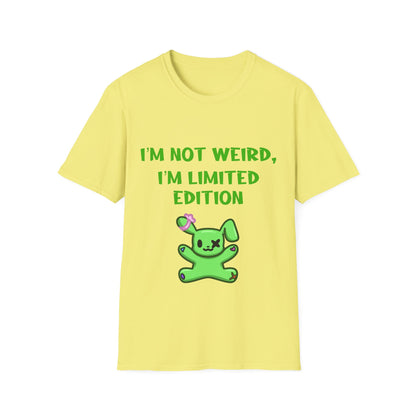 I'm Not Weird I'm Limited Edition T Shirt