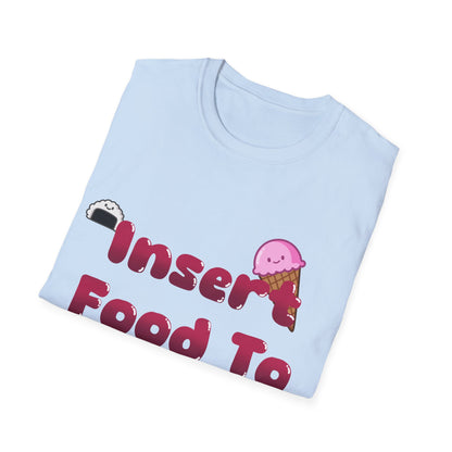 Funny Food T Shirt Insert Food To Begin