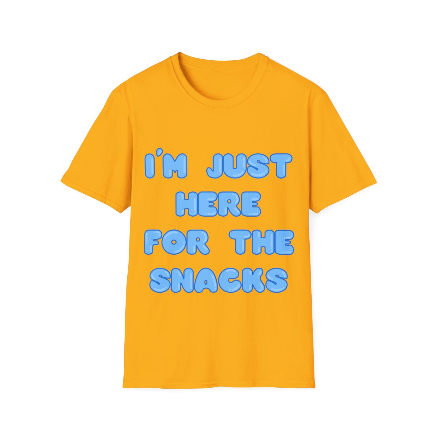 Just Here For The Snacks T Shirt