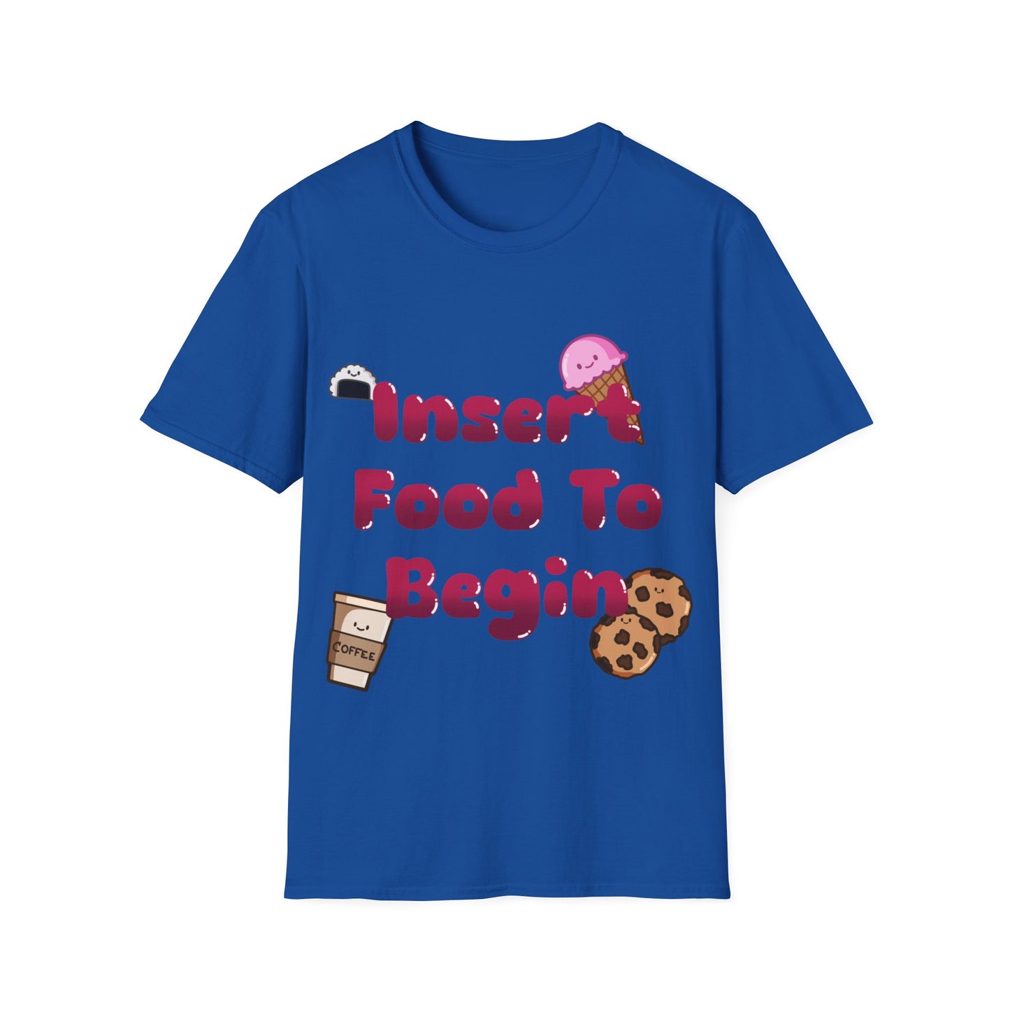 Funny Food T Shirt Insert Food To Begin