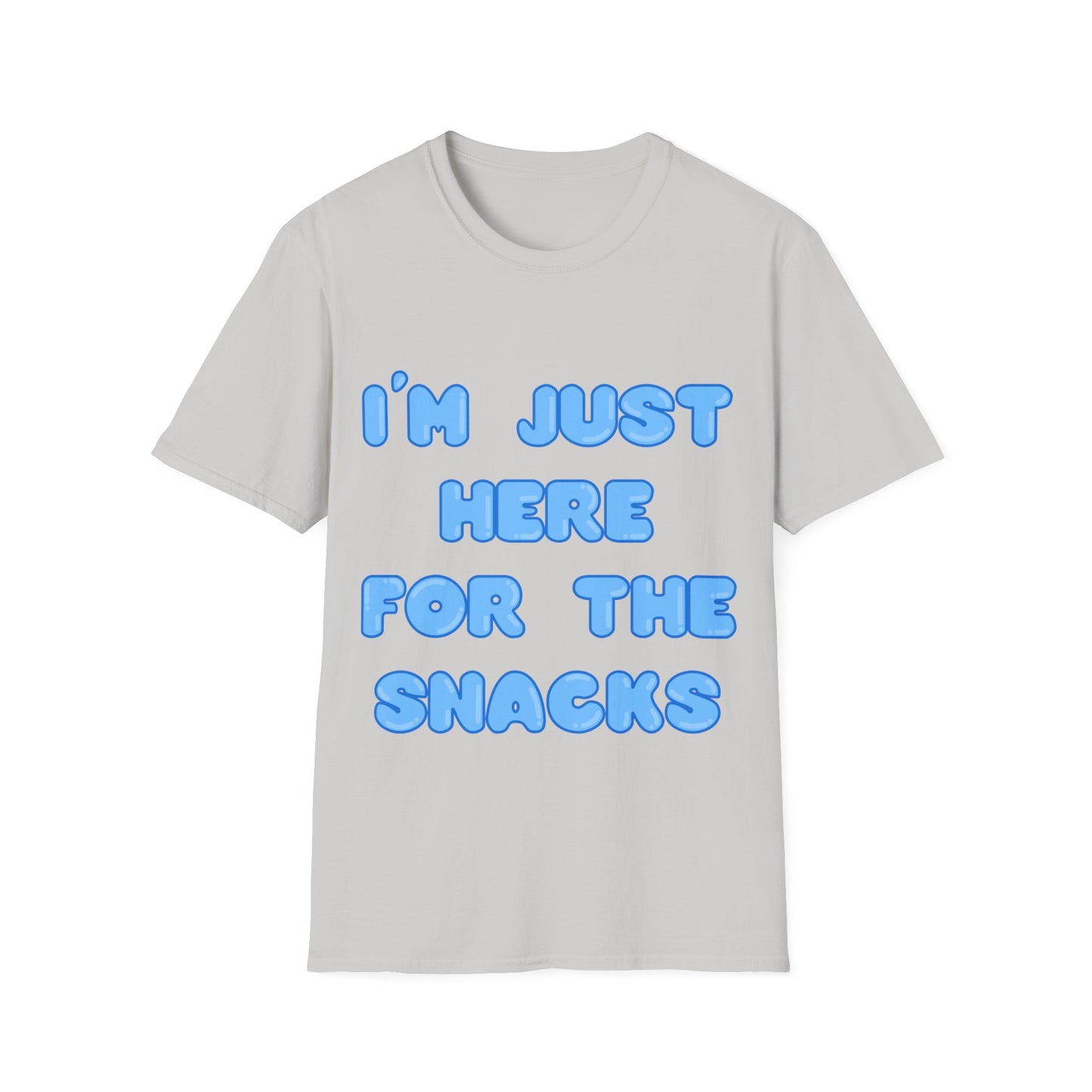 Just Here For The Snacks T Shirt