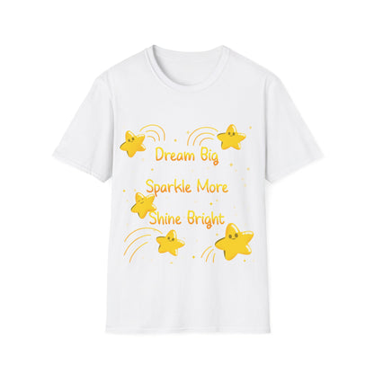 Dream Big Sparkle More Shine Bright T Shirt