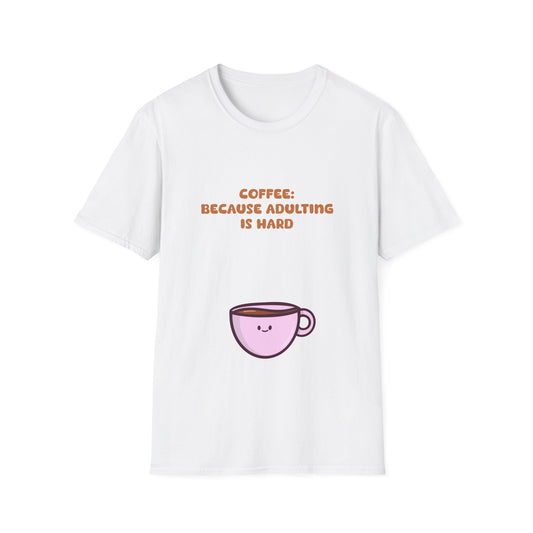 Coffee Because Adulting Is Hard T Shirt