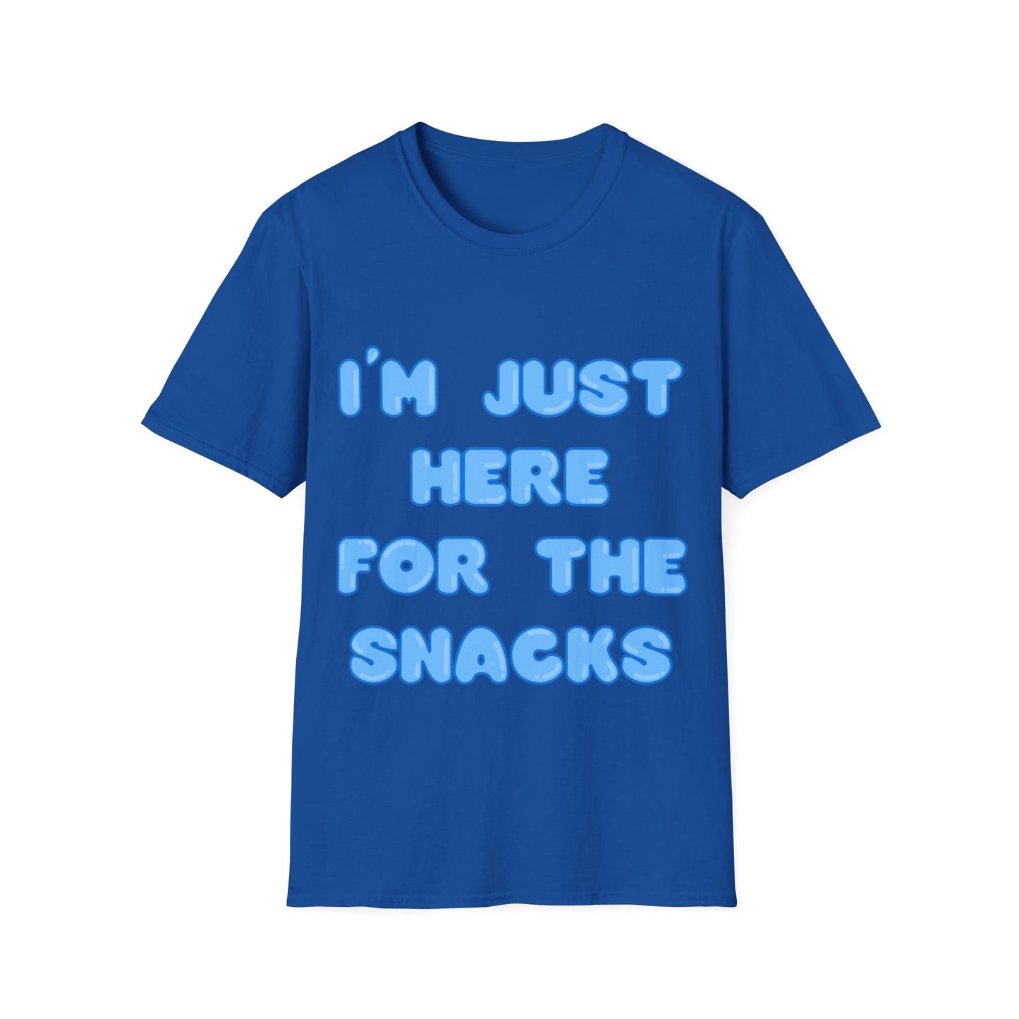 Just Here For The Snacks T Shirt