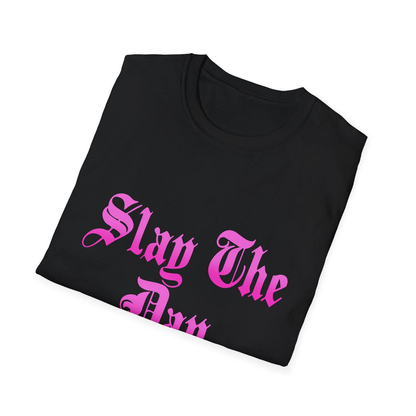 Slay The Day T Shirt