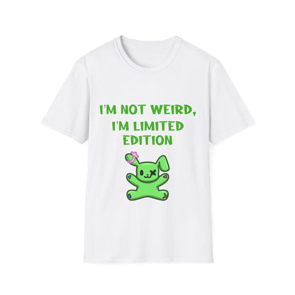 I'm Not Weird I'm Limited Edition T Shirt