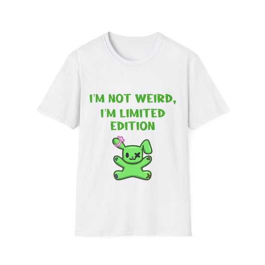 I'm Not Weird I'm Limited Edition T Shirt