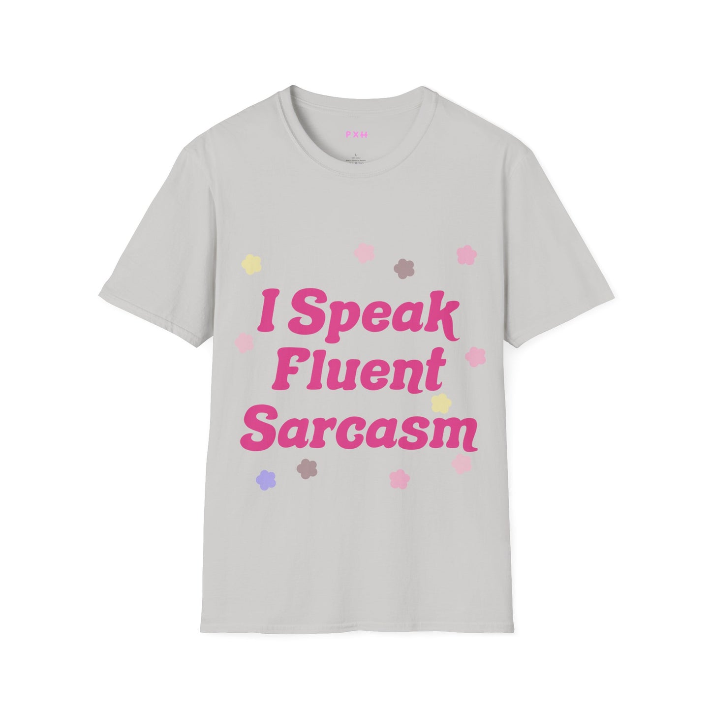 I Speak Fluent Sarcasm T Shirt