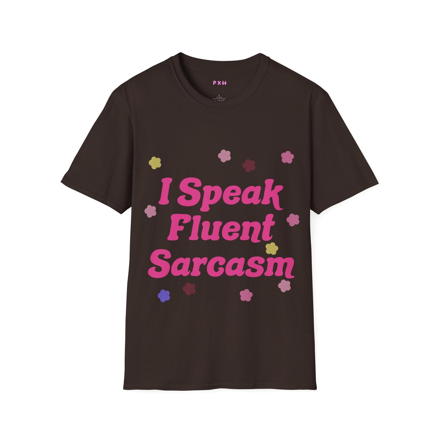 I Speak Fluent Sarcasm T Shirt