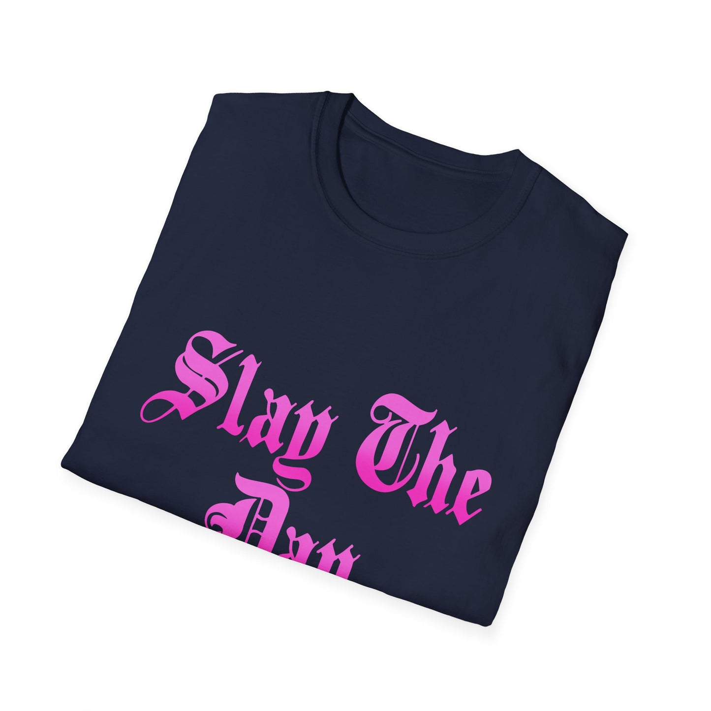 Slay The Day T Shirt