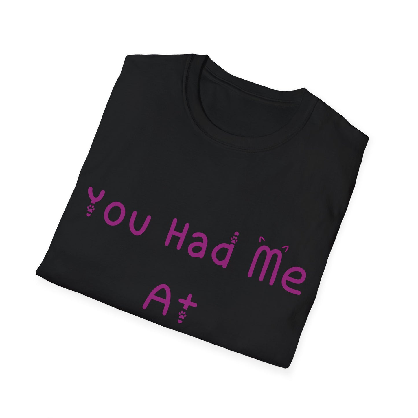 You Had Me At Meow T Shirt