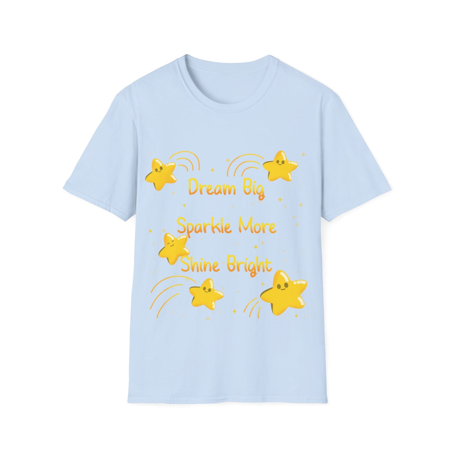 Dream Big Sparkle More Shine Bright T Shirt