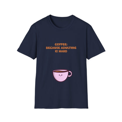 Coffee Because Adulting Is Hard T Shirt